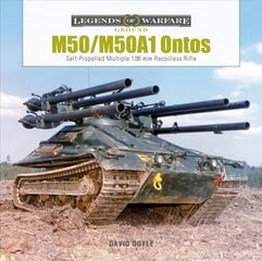 M50/M50A1 Ontos: Self-Propelled Multiple 106 mm Recoilless Rifle kaina ir informacija | Socialinių mokslų knygos | pigu.lt