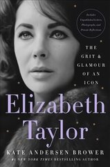 Elizabeth Taylor: The Grit & Glamour of an Icon цена и информация | Биографии, автобиогафии, мемуары | pigu.lt