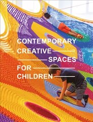 Contemporary Creative Spaces for Children цена и информация | Книги об архитектуре | pigu.lt