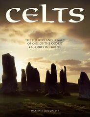 Celts: The History and Legacy of One of the Oldest Cultures in Europe цена и информация | Исторические книги | pigu.lt