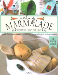 Making Marmalade: Stitch Little Marmalade Rabbit and all Her Pretty Seasonal Outfits and Accessories цена и информация | Книги об искусстве | pigu.lt