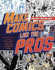 Make Comics Like the Pros: The Inside Scoop on How to Write, Draw, and Sell Your Comic Books and Graphic Novels kaina ir informacija | Komiksai | pigu.lt