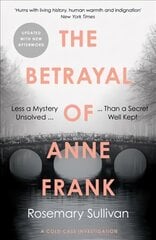 Betrayal of Anne Frank: A Cold Case Investigation kaina ir informacija | Biografijos, autobiografijos, memuarai | pigu.lt