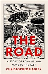 Road: A Story of Romans and Ways to the Past цена и информация | Исторические книги | pigu.lt