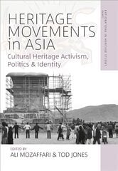 Heritage Movements in Asia: Cultural Heritage Activism, Politics, and Identity цена и информация | Книги по социальным наукам | pigu.lt