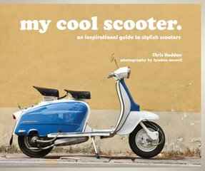 my cool scooter: an inspirational guide to stylish scooters kaina ir informacija | Istorinės knygos | pigu.lt