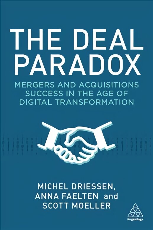 Deal paradox: mergers and acquisitions success in the age of digital transformation kaina ir informacija | Ekonomikos knygos | pigu.lt