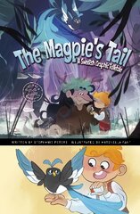 Magpie's Tail: A Swedish Graphic Folktale цена и информация | Книги для подростков и молодежи | pigu.lt