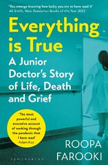 Everything is True: A junior doctor's story of life, death and grief in a time of pandemic цена и информация | Биографии, автобиогафии, мемуары | pigu.lt