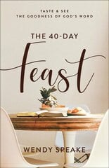 40-day feast - taste and see the goodness of God`s word kaina ir informacija | Dvasinės knygos | pigu.lt