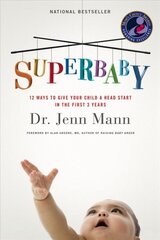SuperBaby: 12 Ways to Give Your Child a Head Start in the First 3 Years kaina ir informacija | Saviugdos knygos | pigu.lt