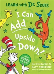 I Can Add Upside Down: An Introduction to Easy Addition! Learn With Dr. Seuss edition цена и информация | Книги для подростков и молодежи | pigu.lt