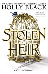 The Stolen Heir: A Novel of Elfhame, The No 1 Sunday Times Bestseller 2023 цена и информация | Книги для подростков  | pigu.lt