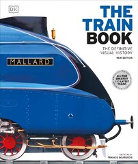 Train Book: The Definitive Visual History 2nd edition цена и информация | Исторические книги | pigu.lt