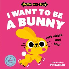 Move and Play: I Want to Be a Bunny 1 цена и информация | Книги для малышей | pigu.lt