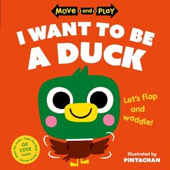 Move and Play: I Want to Be a Duck 1 цена и информация | Книги для малышей | pigu.lt