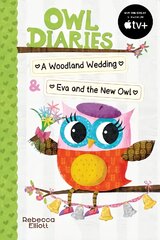 Owl Diaries Bind-Up 2: A Woodland Wedding & Eva and the New Owl цена и информация | Книги для малышей | pigu.lt