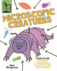 Tiny Science: Microscopic Creatures цена и информация | Книги для детей | pigu.lt