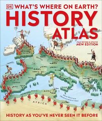 What's Where on Earth? History Atlas: History as You've Never Seen it Before kaina ir informacija | Knygos paaugliams ir jaunimui | pigu.lt