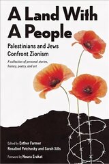 Land With a People: Palestinians and Jews Confront Zionism цена и информация | Биографии, автобиографии, мемуары | pigu.lt