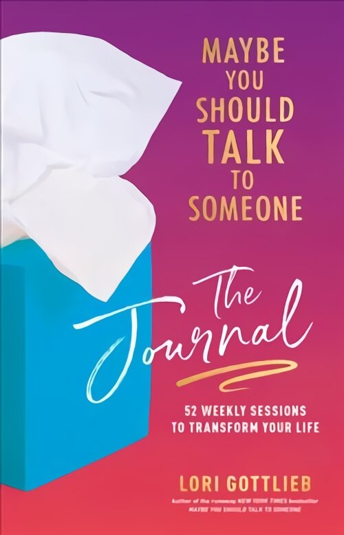 Maybe You Should Talk to Someone: The Journal: 52 Weekly Sessions to Transform Your Life цена и информация | Saviugdos knygos | pigu.lt