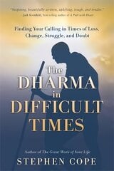Dharma in difficult times: finding your calling in times of loss, change, struggle and doubt kaina ir informacija | Saviugdos knygos | pigu.lt