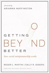 Getting Beyond Better: How Social Entrepreneurship Works цена и информация | Книги по экономике | pigu.lt