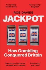 Jackpot: How Gambling Conquered Britain Main цена и информация | Книги по экономике | pigu.lt