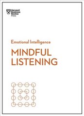 Mindful Listening HBR Emotional Intelligence Series: HBR Emotional Intelligence Series kaina ir informacija | Ekonomikos knygos | pigu.lt