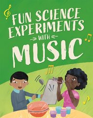 Fun science: experiments with music kaina ir informacija | Knygos paaugliams ir jaunimui | pigu.lt