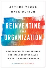 Reinventing the Organization: How Companies Can Deliver Radically Greater Value in Fast-Changing Markets kaina ir informacija | Ekonomikos knygos | pigu.lt