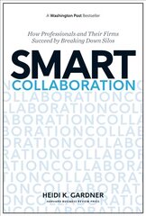 Smart Collaboration: How Professionals and Their Firms Succeed by Breaking Down Silos kaina ir informacija | Ekonomikos knygos | pigu.lt