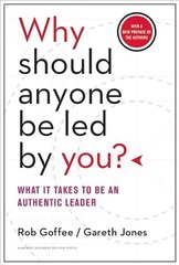 Why Should Anyone Be Led by You? With a New Preface by the Authors: What It Takes to Be an Authentic Leader, With A New Preface by the Authors kaina ir informacija | Ekonomikos knygos | pigu.lt