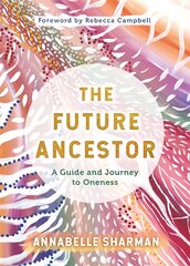 Future Ancestor: A Guide and Journey to Oneness цена и информация | Самоучители | pigu.lt