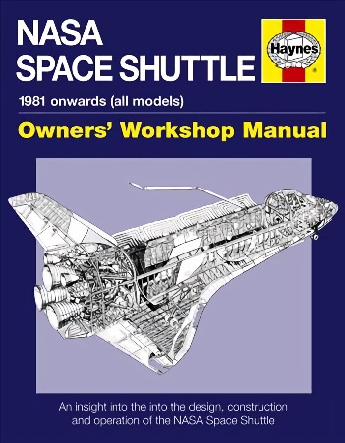 Nasa Space Shuttle Owners' Workshop Manual: An insight into the design, construction and operation of the Nasa Space Shuttle kaina ir informacija | Enciklopedijos ir žinynai | pigu.lt