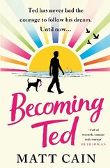 Becoming Ted: The joyful and uplifting novel from the author of The Secret Life of Albert Entwistle цена и информация | Фантастика, фэнтези | pigu.lt