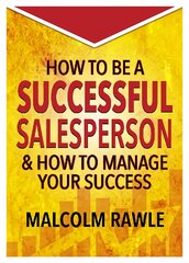 How to be a successful sales person kaina ir informacija | Ekonomikos knygos | pigu.lt