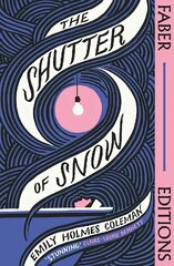 Shutter of Snow (Faber Editions): 'Extraordinary.' Lucy Ellmann Main цена и информация | Fantastinės, mistinės knygos | pigu.lt