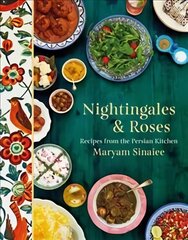 Nightingales and Roses: Recipes from the Persian Kitchen kaina ir informacija | Receptų knygos | pigu.lt