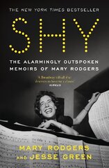 Shy: The Alarmingly Outspoken Memoirs of Mary Rodgers kaina ir informacija | Biografijos, autobiografijos, memuarai | pigu.lt