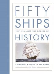 Fifty ships that changed the course of history kaina ir informacija | Kelionių vadovai, aprašymai | pigu.lt