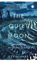 Quiet Moon: Pathways to an Ancient Way of Being цена и информация | Самоучители | pigu.lt