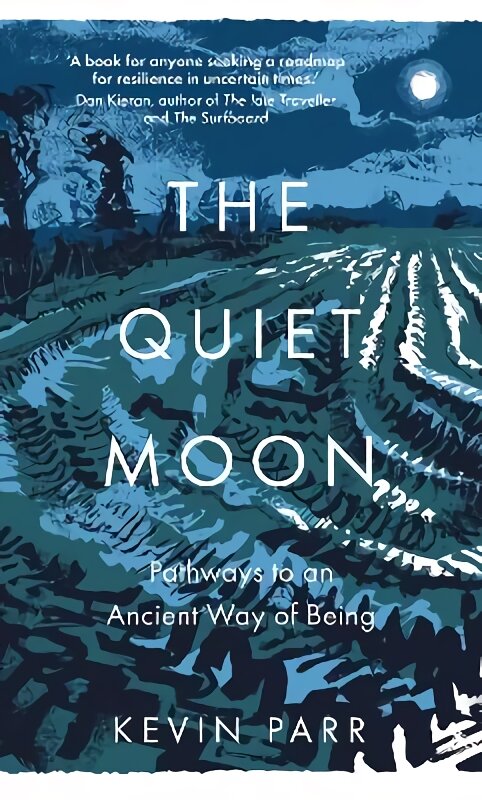 Quiet Moon: Pathways to an Ancient Way of Being kaina ir informacija | Saviugdos knygos | pigu.lt