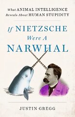 If nietzsche were a narwhal kaina ir informacija | Ekonomikos knygos | pigu.lt