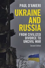 Ukraine and Russia: From Civilized Divorce to Uncivil War 2nd Revised edition kaina ir informacija | Socialinių mokslų knygos | pigu.lt