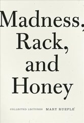 Madness, Rack, and Honey: Collected Lectures kaina ir informacija | Istorinės knygos | pigu.lt