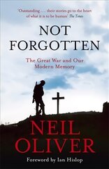 Not Forgotten: The Great War and Our Modern Memory цена и информация | Книги по социальным наукам | pigu.lt