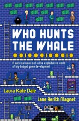 Who Hunts the Whale: A satirical novel set in the exploitative world of big-budget game development kaina ir informacija | Fantastinės, mistinės knygos | pigu.lt