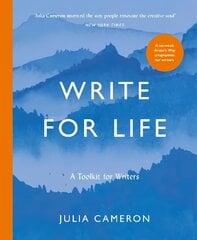 Write for Life: A Toolkit for Writers from the author of multimillion bestseller THE ARTIST'S WAY Main цена и информация | Книги об искусстве | pigu.lt