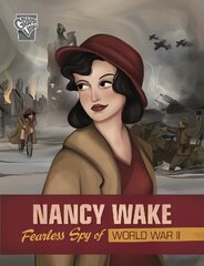 Nancy Wake: Fearless Spy of World War II kaina ir informacija | Knygos paaugliams ir jaunimui | pigu.lt